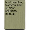 Brief Calculus, Textbook and Student Solutions Manual door Deborah Hughes Hallett