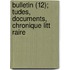Bulletin (12); Tudes, Documents, Chronique Litt Raire