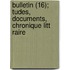 Bulletin (16); Tudes, Documents, Chronique Litt Raire