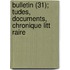 Bulletin (31); Tudes, Documents, Chronique Litt Raire
