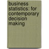 Business Statistics: For Contemporary Decision Making door Ken Black