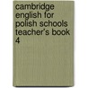 Cambridge English for Polish Schools Teacher's Book 4 door Malgorzata Szwaj