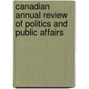 Canadian Annual Review of Politics and Public Affairs door Onbekend