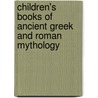 Children's Books Of Ancient Greek And Roman Mythology by Antoinette Brazouski