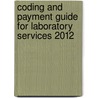 Coding and Payment Guide for Laboratory Services 2012 by Not Available