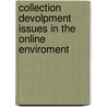 Collection Devolpment Issues in the Online Enviroment door Di Su