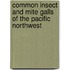 Common Insect and Mite Galls of the Pacific Northwest