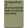 Compendium Of Environmental Laws Of African Countries door United Nations Environment Programme