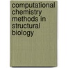 Computational Chemistry Methods In Structural Biology door Christo Christov