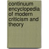 Continuum Encyclopedia Of Modern Criticism And Theory by Julian Wolfreys