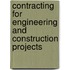 Contracting For Engineering And Construction Projects