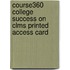 Course360 College Success on Clms Printed Access Card