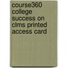 Course360 College Success on Clms Printed Access Card door Cengage Learning