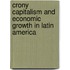 Crony Capitalism And Economic Growth In Latin America