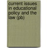 Current Issues In Educational Policy And The Law (pb) door Kevin G. Welner