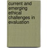 Current and Emerging Ethical Challenges in Evaluation by Michael Morris