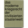 Das Moderne Kriegsrecht Der Civilisierten Staatenwelt door Peter Resch