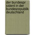 Der Bundespr Sident In Der Bundesrepublik Deutschland