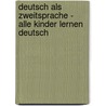 Deutsch als Zweitsprache - alle Kinder lernen Deutsch by Reinhild Hoffmann
