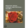 Didactics (Volume 1); Social, Literary, And Political by Robert Walsh