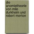 Die Anomietheorie Von Mile Durkheim Und Robert Merton