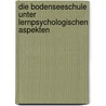 Die Bodenseeschule Unter Lernpsychologischen Aspekten door Marco Konrad