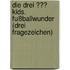 Die Drei ??? Kids. Fußballwunder (Drei Fragezeichen)