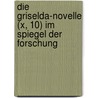 Die Griselda-Novelle (X, 10) Im Spiegel Der Forschung by Krisztina J. Kreppel