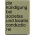 Die Kündigung bei societas und locatio conductio rei