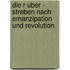 Die R Uber - Streben Nach Emanzipation Und Revolution