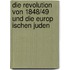 Die Revolution Von 1848/49 Und Die Europ Ischen Juden