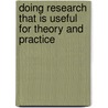 Doing Research That Is Useful For Theory And Practice door Thomas G. Cummings