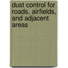 Dust Control For Roads, Airfields, And Adjacent Areas by Us Air Force