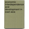 Economic Interdependence And Development In East Asia door Hans C. Blomqvist