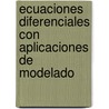 Ecuaciones Diferenciales Con Aplicaciones De Modelado by Dennis Zill