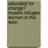 Educated For Change? Muslim Refugee Women In The West