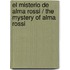 El misterio de Alma Rossi / The Mystery of Alma Rossi