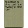 El misterio de Alma Rossi / The Mystery of Alma Rossi door Jaime Bayly