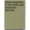 Electromigration In Thin Films And Electronic Devices door Choong-Un Kim