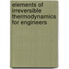Elements Of Irreversible Thermodynamics For Engineers door Signe Kjelstrup
