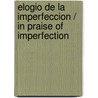 Elogio de la imperfeccion / In Praise of Imperfection door Rita Levi-Montalcini