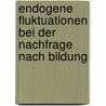 Endogene Fluktuationen Bei Der Nachfrage Nach Bildung by Robert Bajura