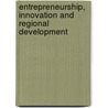 Entrepreneurship, Innovation And Regional Development door Mitra Jay