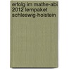 Erfolg im Mathe-Abi 2012 Lernpaket Schleswig-Holstein by Helmut Gruber
