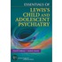 Essentials Of Lewis's Child And Adolescent Psychiatry