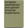 European Aestheticism And Spanish American Modernismo door Kelly Comfort