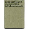 Europäisches und internationales Betriebsrentenrecht door Claudia Bittner