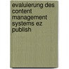 Evaluierung Des Content Management Systems Ez Publish door Tamara Rachbauer