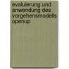 Evaluierung Und Anwendung Des Vorgehensmodells Openup door Markus Kammermeier