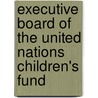 Executive Board Of The United Nations Children's Fund door United Nations